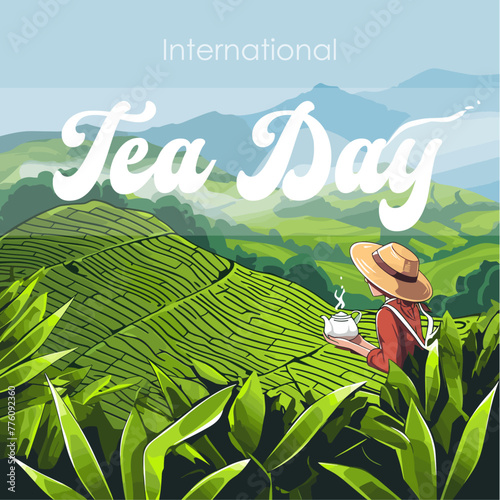 International Tea Day quote. Vector illustration of tea plantation with lettering typography and cup of green tea. Illustration slogan for print, banner, flyer, poster, sticker