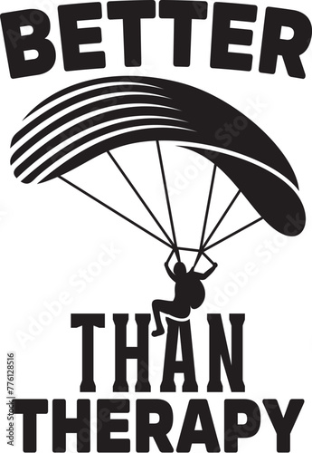 Better Than Therapy - Paragliding Illustration Vector, Paraglider Design