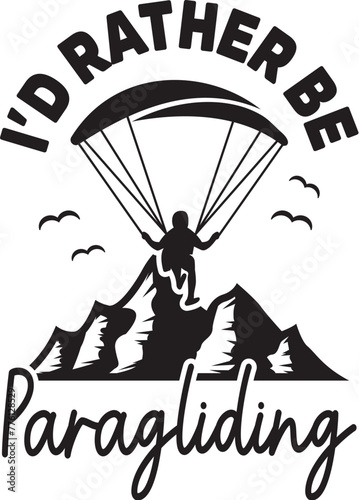 I'd Rather Be Paragliding Illustration Vector, Paraglider Design
