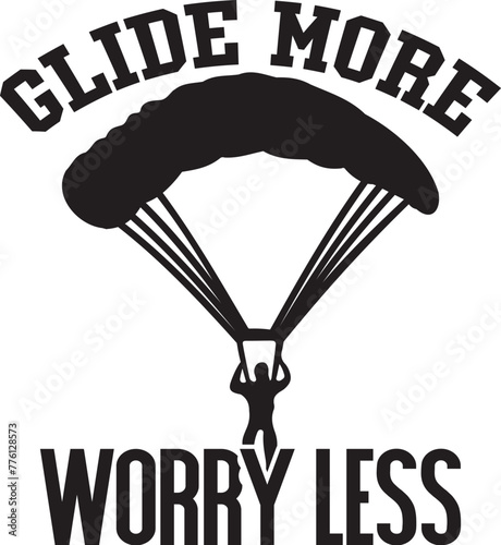 Glide More Worry Less Paragliding Illustration Vector, Paraglider Design