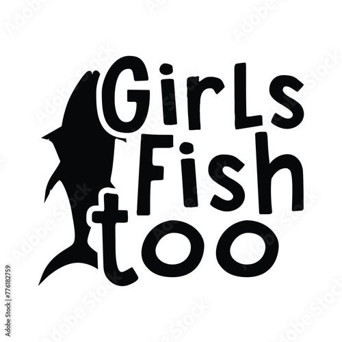 Girls fish too, fish, fly fishing art, fly fishing, fish svg, fishing shirt design, instant download, fishing shirt, fishing