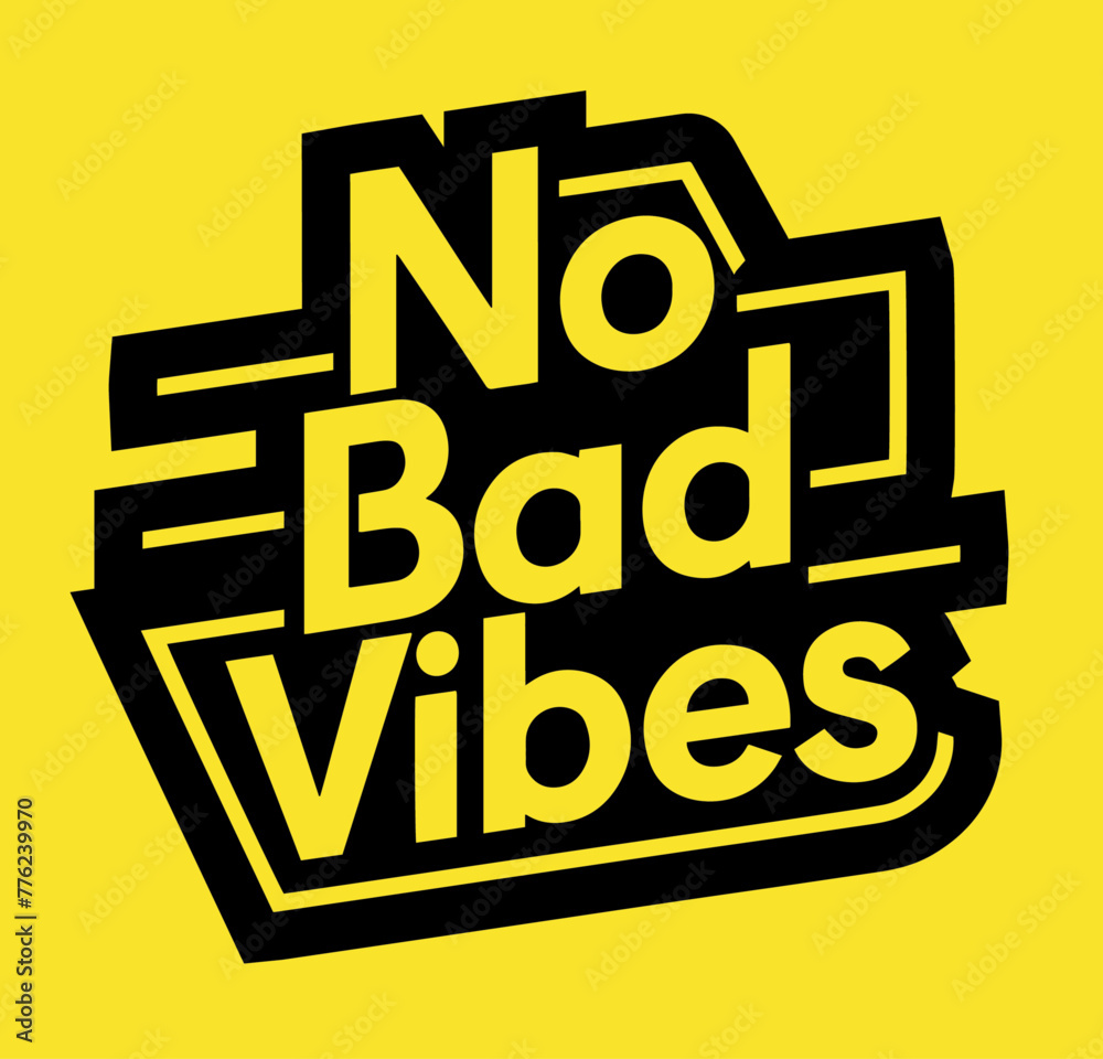 No Bad Vibes quotes isolated on yellow background. Vector illustration. No Bad Vibes quotes isolated on yellow background. Vector illustration.