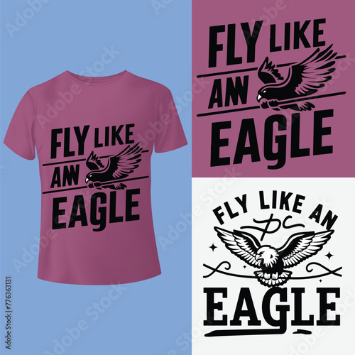 Fly like an eagle tees T-Shirt