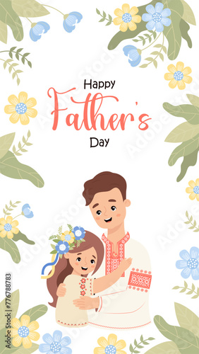 Happy Father's Day poster. Ukrainian man with daughter in traditional embroidered clothes vyshyvanka on white background with yellow blue flowers. Vertical template festive banner. Vector illustration