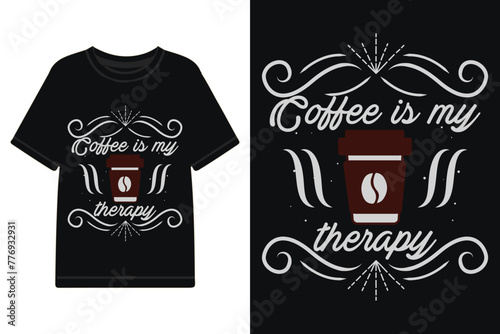 Coffee is my therapy t-shirt design, Coffee lover t-shirt design