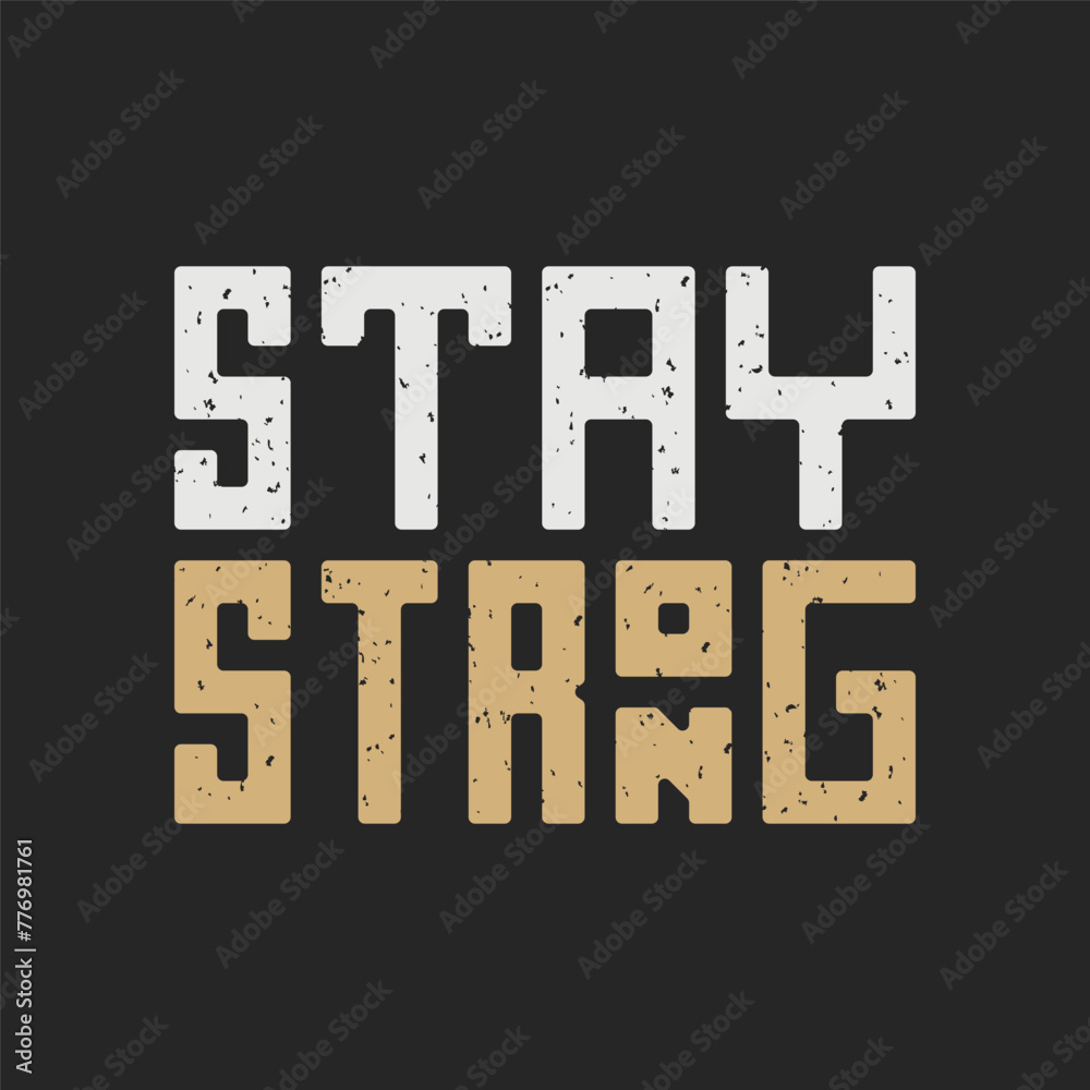Stay strong typography Stay strong typography