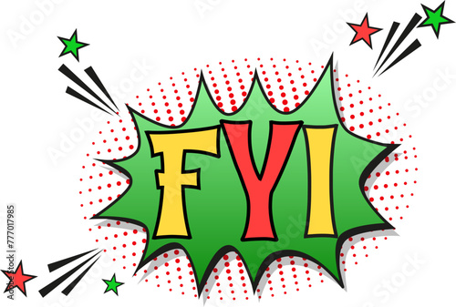 abbreviation fyi (for your information) in retro comic speech bubble with halftone dotted shadow on white background. vector vintage pop art illustration easy to edit and customize. eps 10