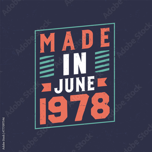 Made in June 1978. Birthday celebration for those born in June 1978
