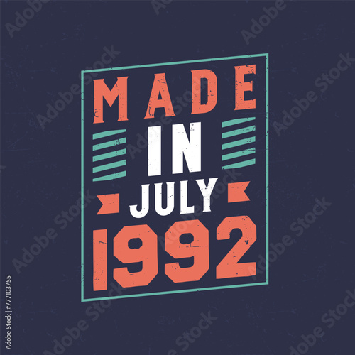 Made in July 1992. Birthday celebration for those born in July 1992