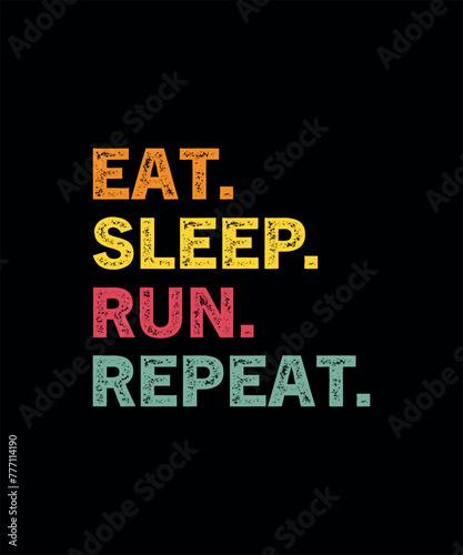 Eat Sleep Run Repeat Gift T-Shirt