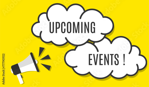 Vector banner. Megaphone with upcoming events speech bubble. Loudspeaker. Banner for business, marketing. Banner design vector illustration.