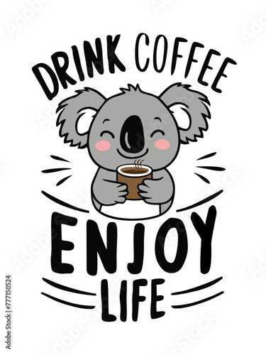 illustration of a T-shirt design featuring a cartoon koala drinking coffee. Perfect for t-shirts, apparel and other merchandise photo