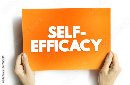 Self-efficacy is an individual's belief in their capacity to act in the ways necessary to reach specific goals, text concept on card