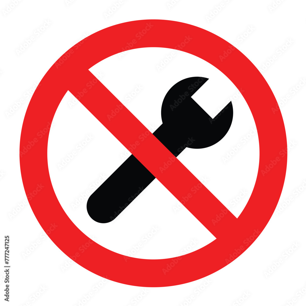 do not use repair tools sign prohibition and warning illustration do not use repair tools sign prohibition and warning illustration