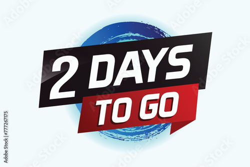 2 days to go word concept vector illustration with ribbon and 3d style for use landing page, template, ui, web, mobile app, poster, banner, flyer, background, gift card, coupon


