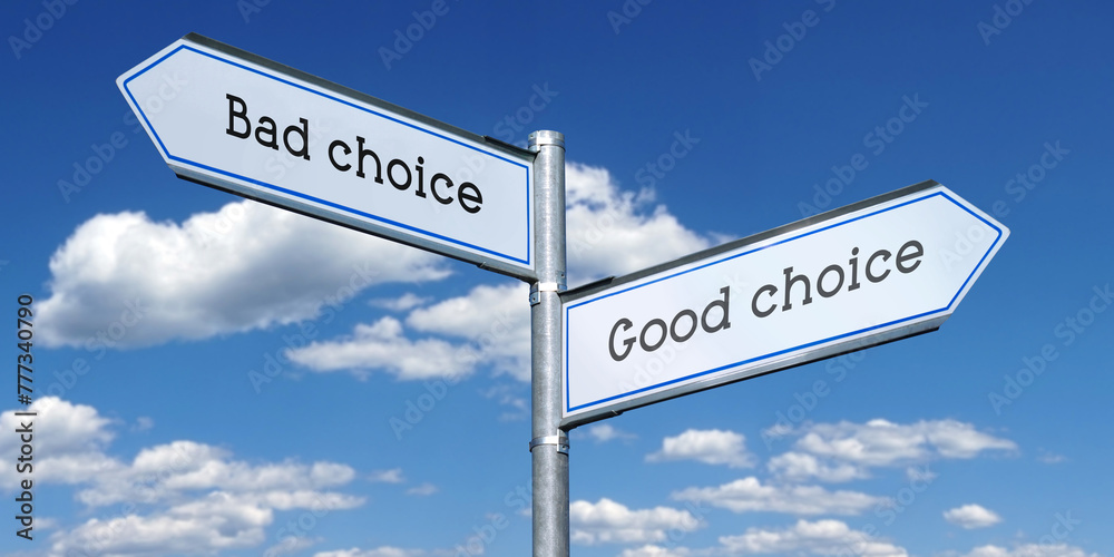 Good choice or bad choice - metal signpost with two arrows Good choice or bad choice - metal signpost with two arrows