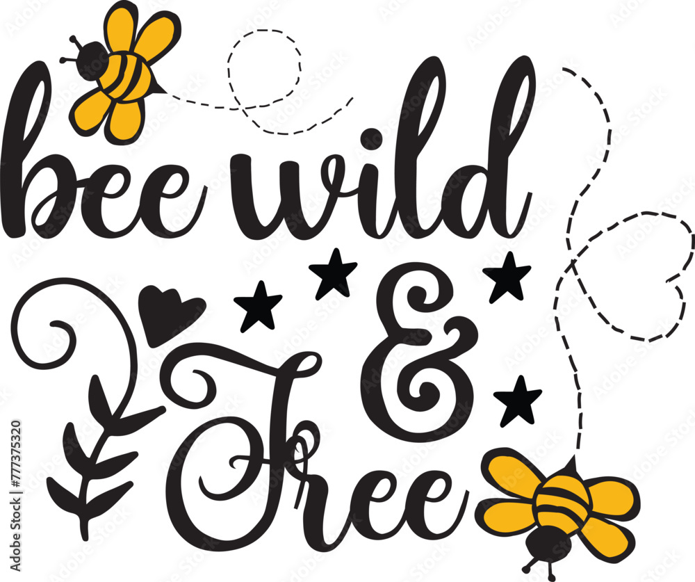 Obraz premium bee wild and free bee svg design and bundle