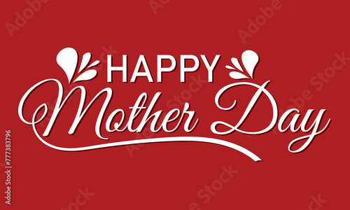 Happy Mothers Day elegant lettering background. Calligraphy vector text for Mother s day sale shopping special offer banner. For Best Mom ever greeting card. vector illustration.