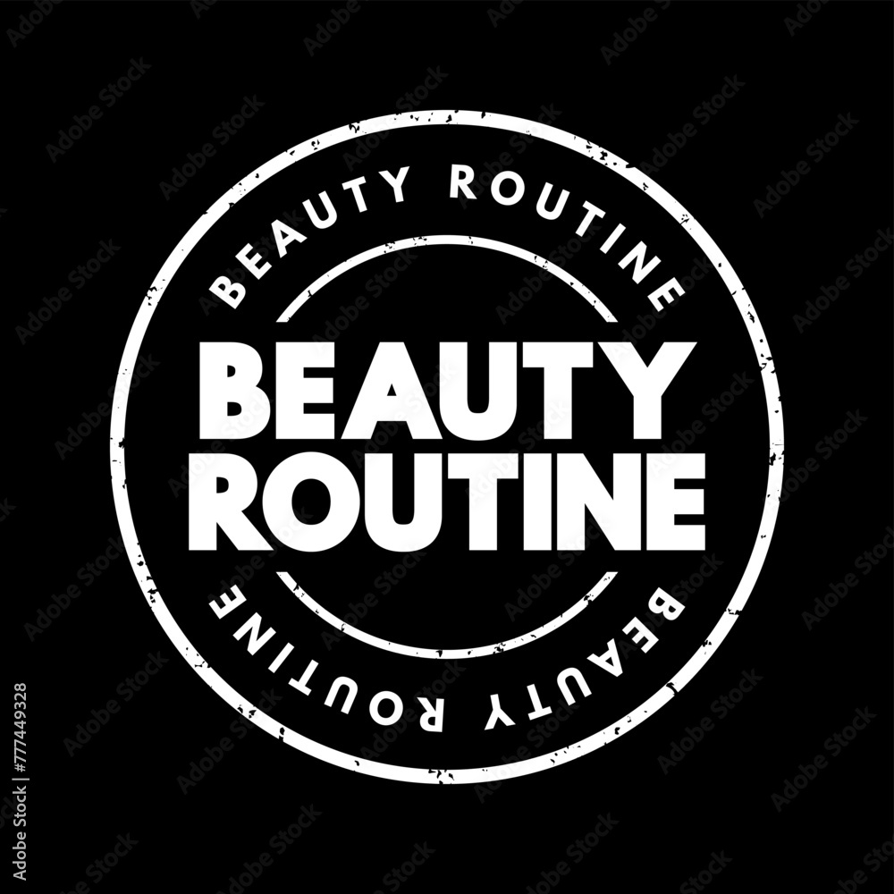 Beauty Routine - a set of regular practices or activities aimed at maintaining or enhancing one's physical appearance, particularly in terms of skin, hair, and overall grooming, text concept stamp