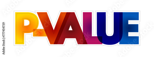 P-Value measures the probability of obtaining the observed results, assuming that the null hypothesis is true, colourful text concept background