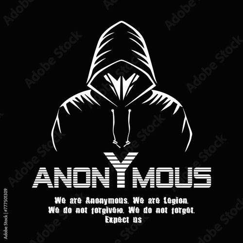 Anonymous logo design. A man in a mask and a hoodie. Anonymous slogan in English: We are Anonymous. We are Legion. We don't forgive. We don't forget. Expect us. Vector illustration