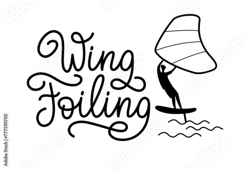Wing foiling lettering with the man standing on a board, holds onto a wing. Vector black and white isolated illustration.