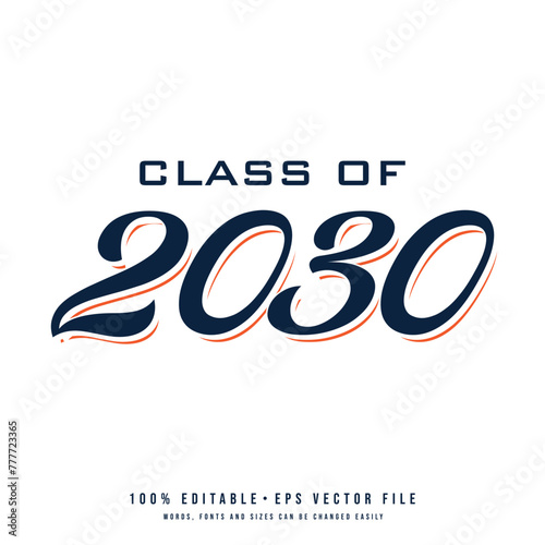 Class of 2030 typography design vector. Text for design, congratulation event, T-shirt, party, high school or college graduate. Editable class of 2030 typography design