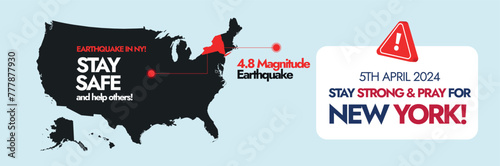 Earthquake in New York banner with NY or USA Map and Alert icon. 5th April 2024. Earthquake in NY. Stay Safe. Earthquake Highlighted Area of New York. New York Earthquake concept on cracked map