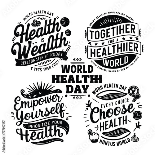 A stunning collection of four black and white vintage-inspired world health day themed vector t-shirt designs with short quotes for world health day © Ranadhie