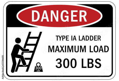 Ladder safety sign type IA ladder, maximum load 300 lbs
