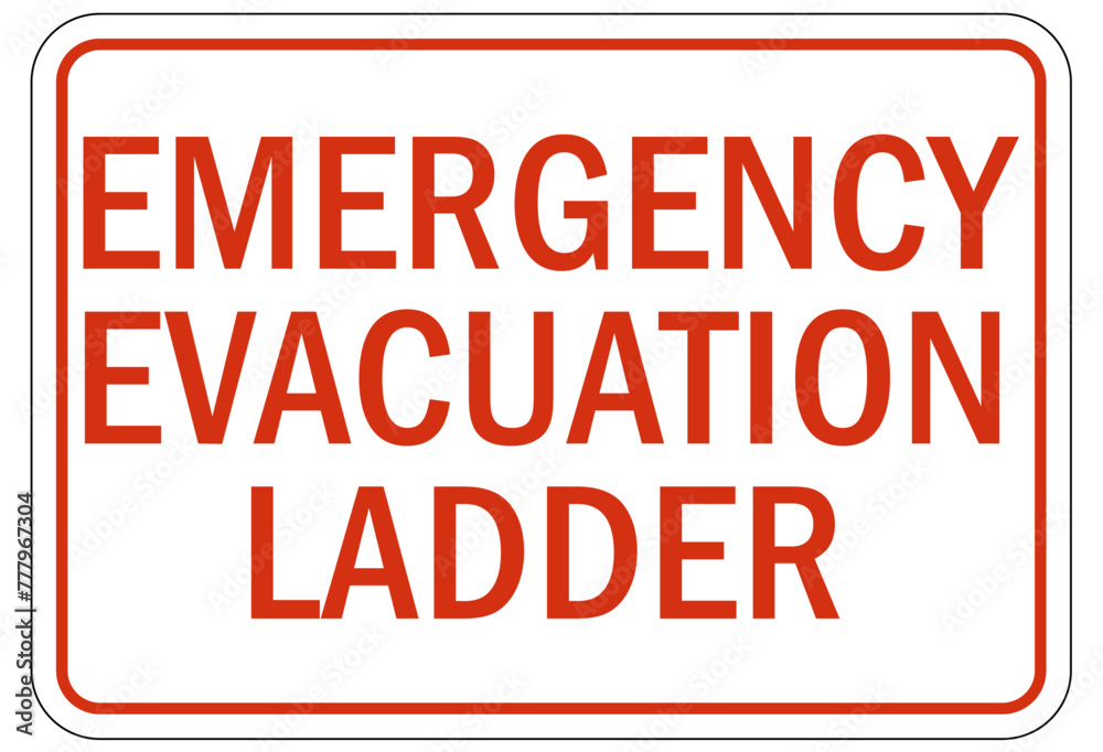 Ladder safety sign emergency evacuation ladder Ladder safety sign emergency evacuation ladder
