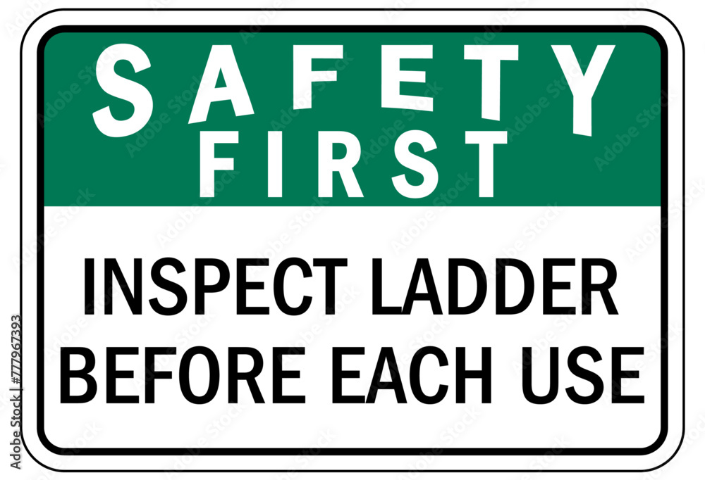 Ladder safety sign inspect ladder before each use