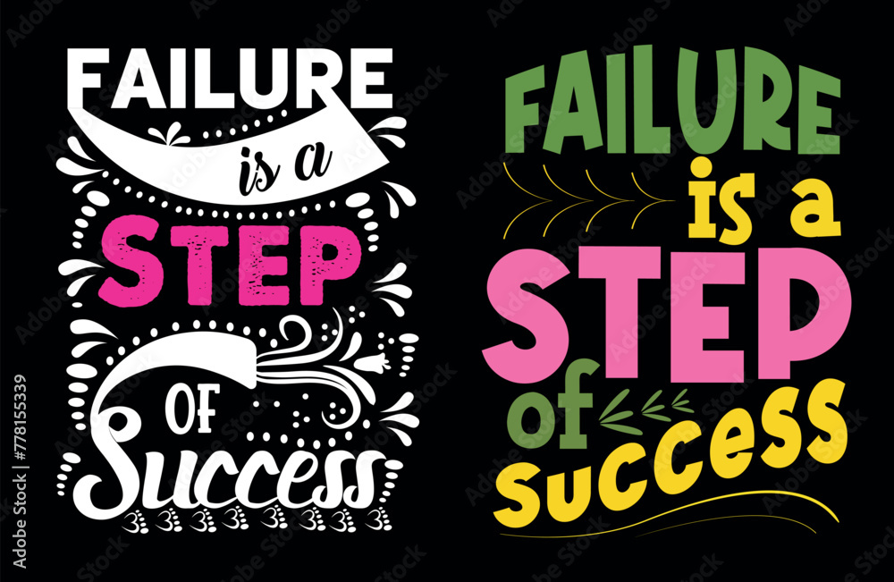 Failure is a step of success failure is a step of success slogan text typography style drawing. Vector illustration design for fashion graphics, t shirt prints.Failure is a step of success failure 
