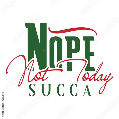 Nope Not Today Succa svg