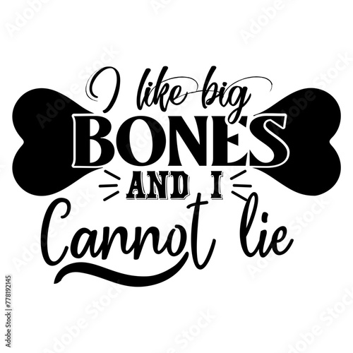 i like big bones and i cannot lie svg