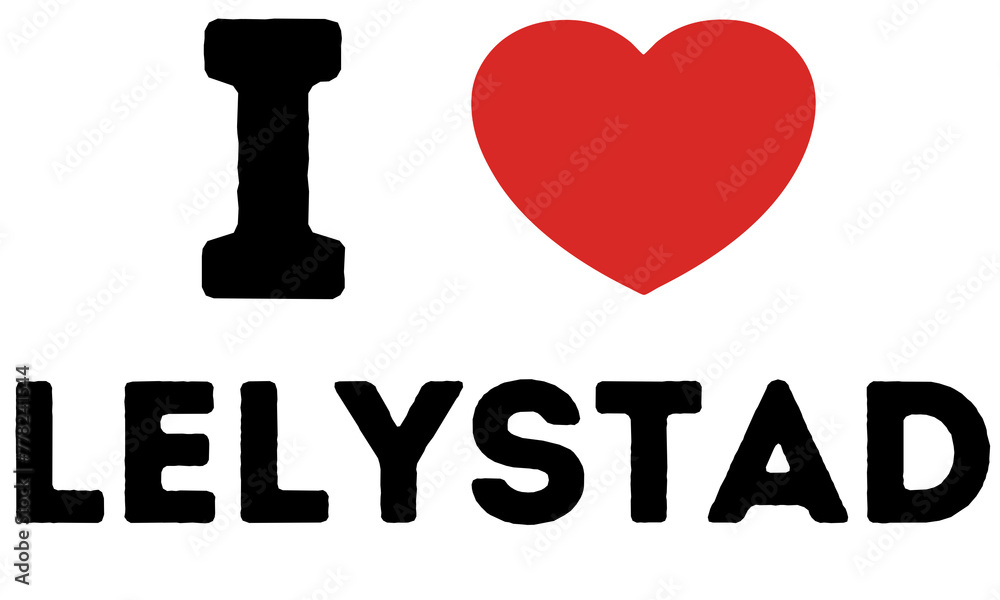 I Love Lelystad Netherlands I Love Lelystad Netherlands