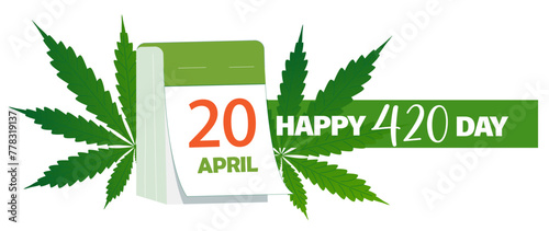 Happy 420 day, International Weed Day banner with calendar date of April 20 arranged cannabis hemp marijuana leaves. Vector illustration, good for poster, flyer invitation or greeting card