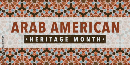Arab American Heritage Month in April. Arab American culture. Celebrated annual in United States.