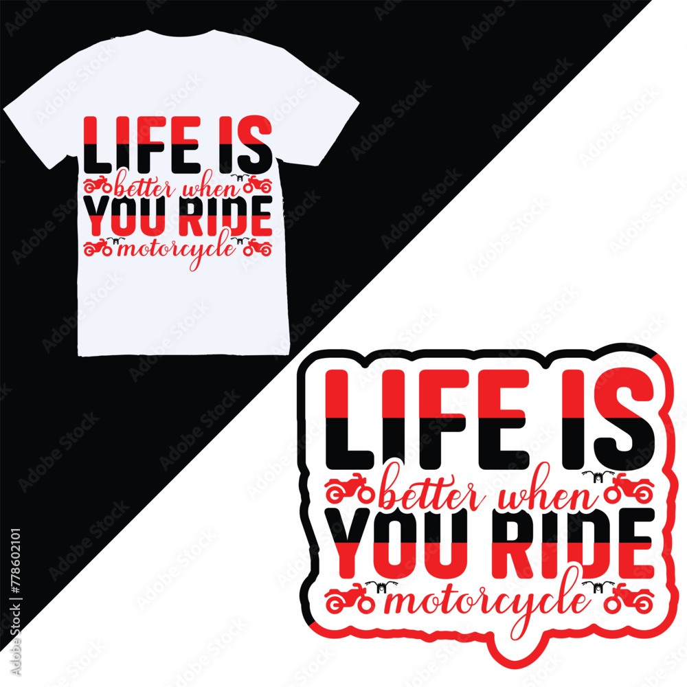 Life is better when you ride motorcycle, Motorcycle t shirt design and ...