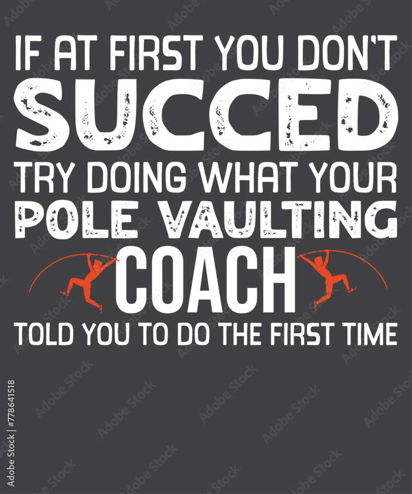 If at first you don't succed try doing what your pole vaulting coach told you to do the first time T-Shirt design vector, Vaulting girl shirt, funny pole vaulting, High Jump T-Shirt, Vaulter