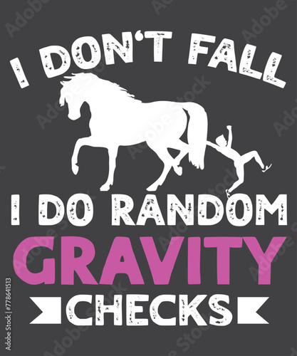 I don't fall i do random gravity checks equestrian vaulting T-Shirt design vector, horseback riding, horse vaulting, riding horses, horse riding school, equestrian training, Equestrian, Arabian Dressa