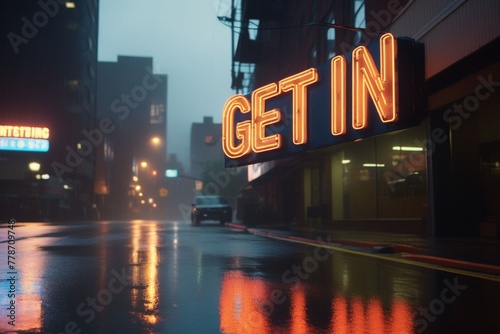 Slogan get in neon light sign text effect on a rainy night street, horizontal composition