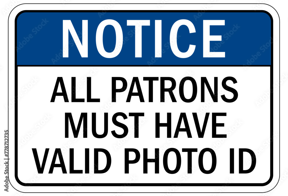 ID badge sign all patrons must have valid photo id ID badge sign all patrons must have valid photo id
