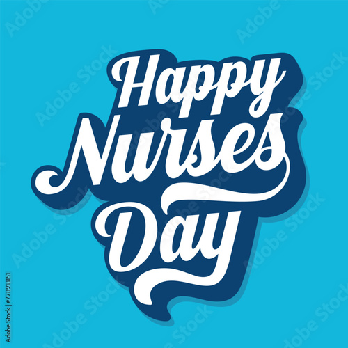 Happy Nurses Day typography template design on blue background. Nurses Day banner, poster, greeting card design.