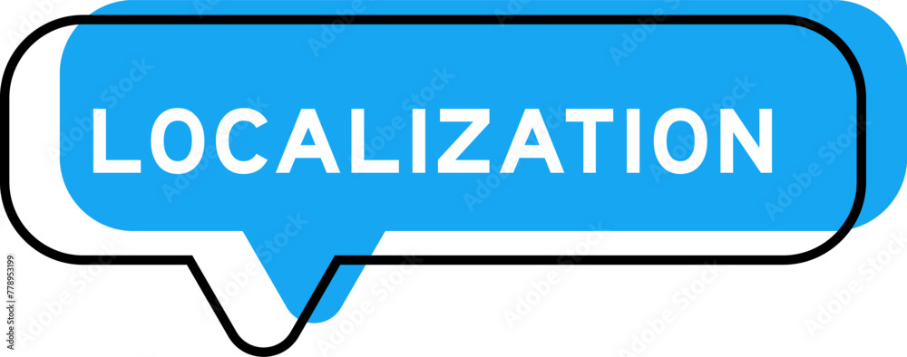 Speech banner and blue shade with word localization on white background Speech banner and blue shade with word localization on white background