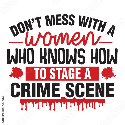 don't mess with a who knows how to stage a crime scene