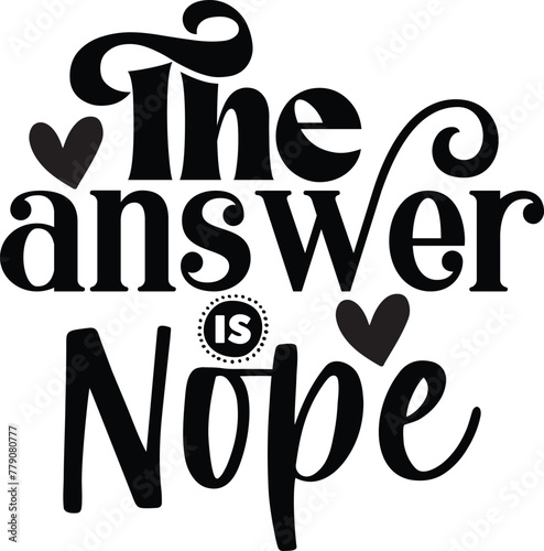 the answer is nope kindness svg designs