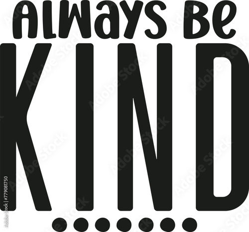 always be kind kindness svg designs