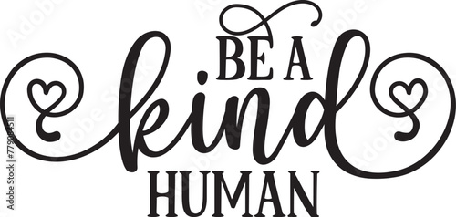 be a kind human kindness svg designs