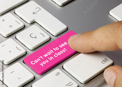 Can’t wait to see you in class! - Inscription on Pink Keyboard Key.